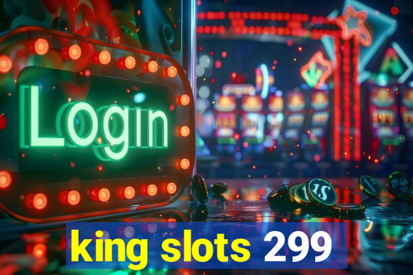 king slots 299